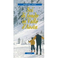 Sci di fondo in Valle d'Aosta di Aleandro Ceol e Leo Vidi